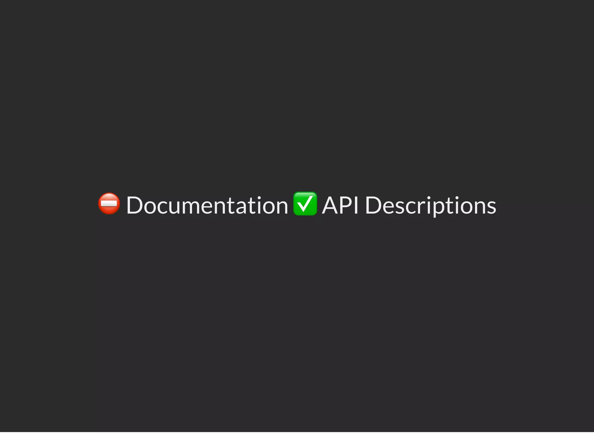 ⛔Documentation ✅API Descriptions
 