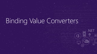 Binding Value Converters
 