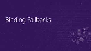 Binding Fallbacks
 