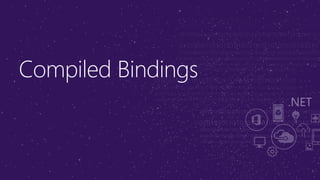 Compiled Bindings
 