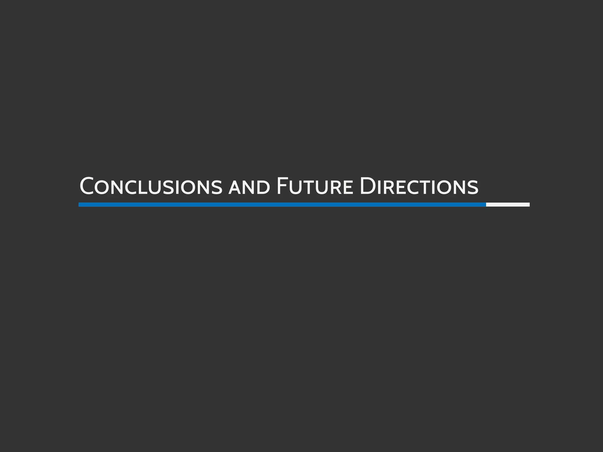 CONCLUSIONS AND FUTURE DIRECTIONS
 