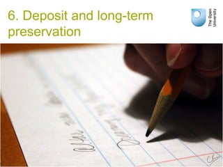 6. Deposit and long-term
preservation
 