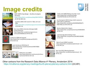 Image credits
Other cartoons from the Research Data Alliance 4th
Plenary, Amsterdam 2014:
https://rd-alliance.org/plenary-meetings/fourth-plenary/plenary-cartoons.html (CC-BY)
BASF (2007) Crop Design – the fine art of gene
discovery,
https://www.flickr.com/photos/basf/4837267013
(CC BY-NC-ND 2.0)
Jay Oliver (2005) UGA research in Tifton, GA. June
2005,
https://www.flickr.com/photos/ugacommunications/6254516052
(CC BY-NC 2.0)
Teddy-rised (2008) Making every litter count,
https://www.flickr.com/photos/teddy-
rised/2947952302 (CC BY-NC-ND 2.0)
Stan Leary (2009) University of Georgia Griffin
Campus:Research,
https://www.flickr.com/photos/ugacommuni
cations/6254368548 (CC BY-NC 2.0)
Morten Oddvik (2011) Papers,
https://www.flickr.com/photos/mortsan/5430418545
(CC BY 2.0)
Lars Rosengreen (2012) Using a GoPro camera to
collect data on pollinators,
https://www.flickr.com/photos/46369606@N04/75
43827396/ (CC BY-NC-ND 2.0)
Casldlyrose (2009) Be Prepared
https://www.flickr.com/photos/calsidyrose/3552473
207 (CC-BY 2.0)
Caleb Roenigk (2012) Writing? Yeah.
https://www.flickr.com/photos/crdot/6855538268/
(CC-BY 2.0)
Jamie Henderson (2010) Day 22
https://www.flickr.com/photos/xelcise/4296734826
(CC-BY-NC-ND 2.0)
PHDComics.com (2007)
http://www.phdcomics.com/comics/archive.p
hp?comicid=814 (CC-BY 2.0)
Sybren Stuvel (2008) Frustration
https://www.flickr.com/photos/sybrenstuvel (CC-
BY-NC-ND 2.0)
Brian Yap (2012) Blowing Questions
https://www.flickr.com/photos/sybrenstuvel (CC-
BY-NC 2.0)
 