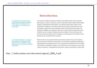 Arthur CHARPENTIER - ACT2040 - Actuariat IARD - Hiver 2013




                                              Introduction




http ://media.swissre.com/documents/sigma2_2008_fr.pdf




                                                              6
 
