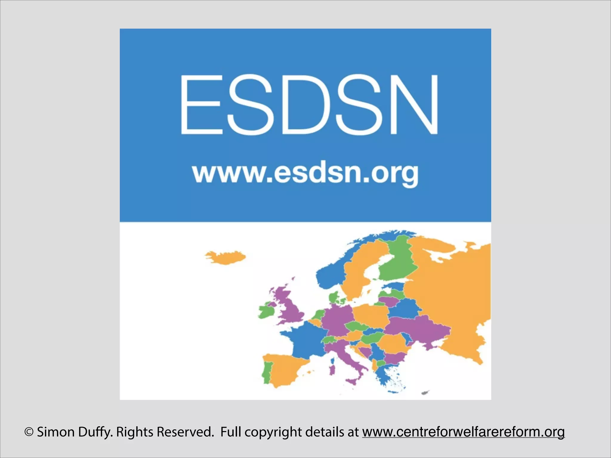 © Simon Duﬀy. Rights Reserved. Full copyright details at www.centreforwelfarereform.org

 