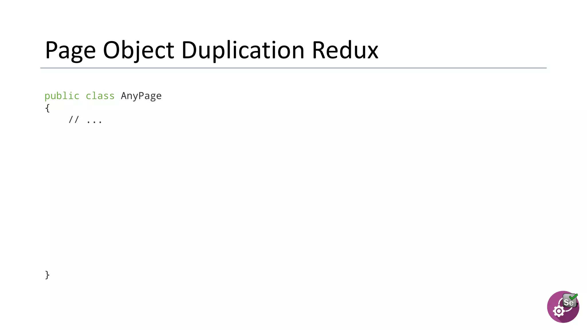 public class AnyPage
{
// ...
}
 