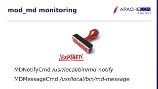 mod_md monitoring
MDNotifyCmd /usr/local/bin/md-notify
MDMessageCmd /usr/local/bin/md-message
 