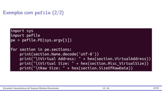 Exemplos com pefile (2/2)
Extraindo Caracterı́sticas de Arquivos Binários Executáveis 13 / 16 UFPR
 