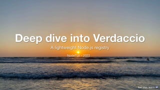 Deep dive into Verdaccio
A lightweight Node.js registry
Bat Yam Beach 🇮🇱
NodeTLV - 2022
 
