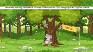The tortoise plodding on overtook the hare and finished the race, emerging as the disputed champ.
Zz
Zz
Z Z
 