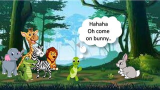 Hahaha
Oh come
on bunny..
 