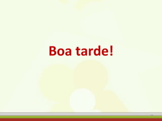 Boa tarde!
74
 