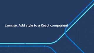 Exercise: Add style to a React component
 