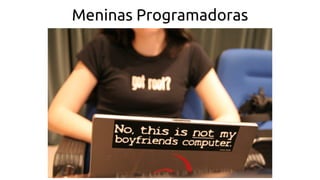 Meninas Programadoras
 