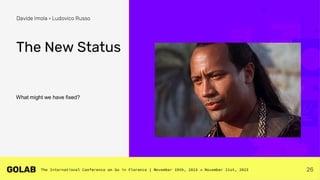 26
Davide Imola • Ludovico Russo
The New Status
What might we have fixed?
 