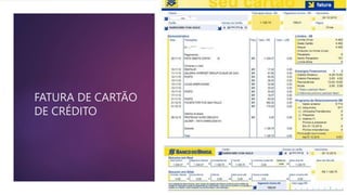 FATURA DE CARTÃO
DE CRÉDITO
 