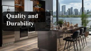 Quality and
Durability
 