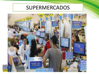 SUPERMERCADOS
 