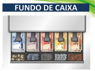 FUNDO DE CAIXA
 