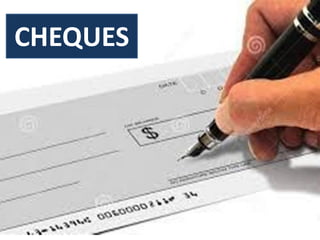 CHEQUES
 