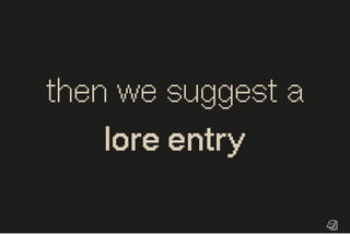 then we suggest a
loreentry
 