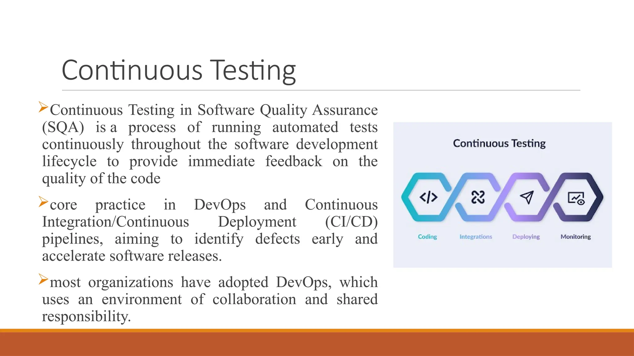Continuous Testing Continuous Testing in Software Quality Assurance (SQA) is a process of running automated tests continuously throughout the software development lifecycle to provide immediate feedback on the quality of the code core practice in DevOps and Continuous Integration/Continuous Deployment (CI/CD) pipelines, aiming to identify defects early and accelerate software releases. most organizations have adopted DevOps, which uses an environment of collaboration and shared responsibility. 