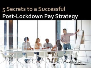 5 Secrets to a Successful
Post-Lockdown Pay Strategy
 