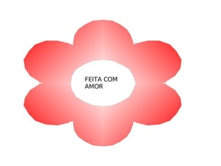 FEITA COM AMOR 
