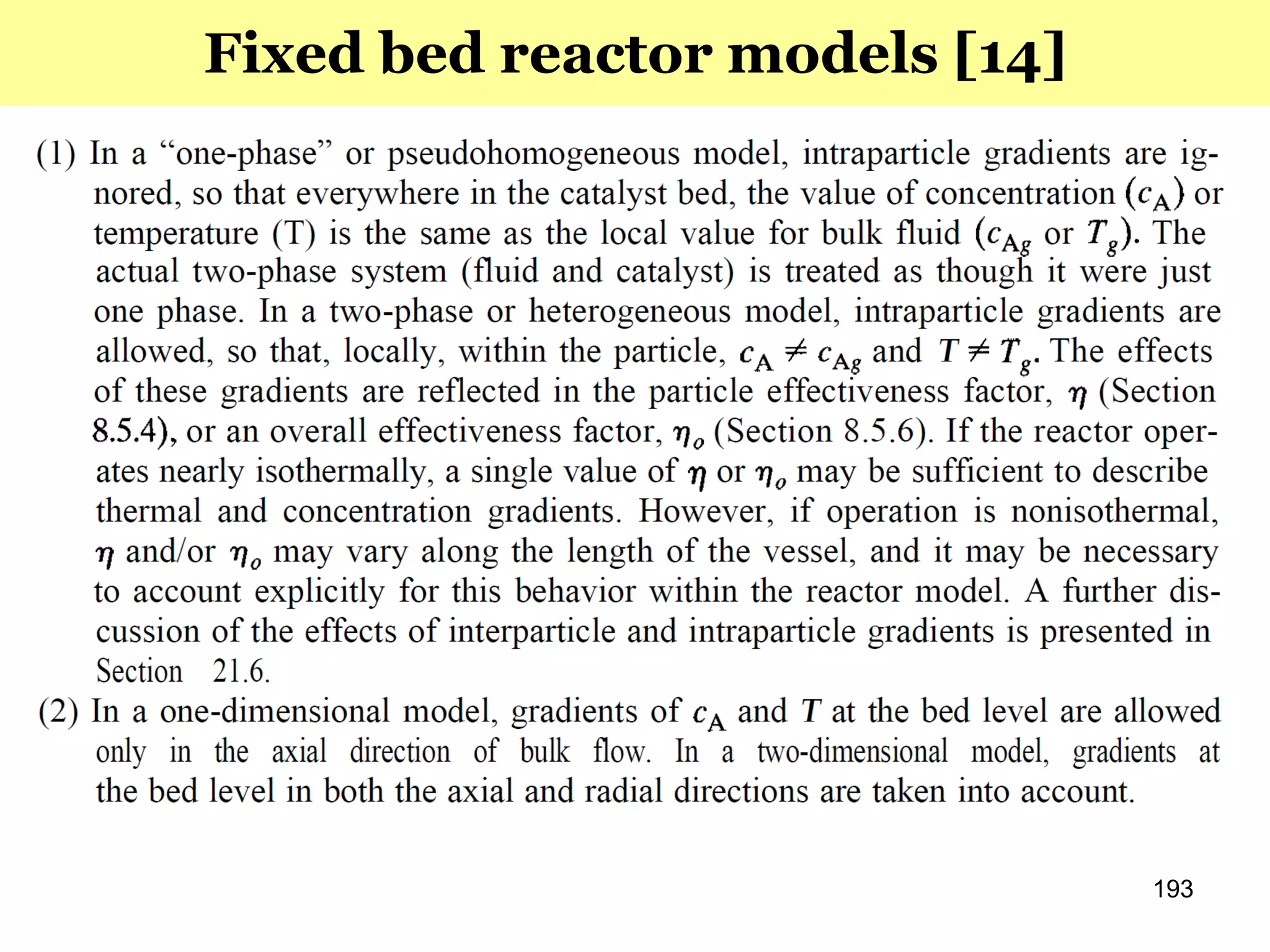 193
Fixed bed reactor models [14]
 