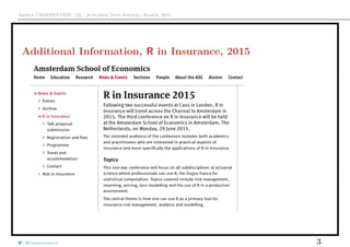 Arthur CHARPENTIER - IA - Actuariat Data Science - March, 2015
Additional Information, R in Insurance, 2015
@freakonometrics 3
 