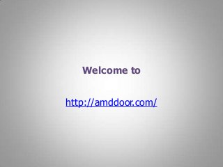 Welcome to
http://amddoor.com/

 