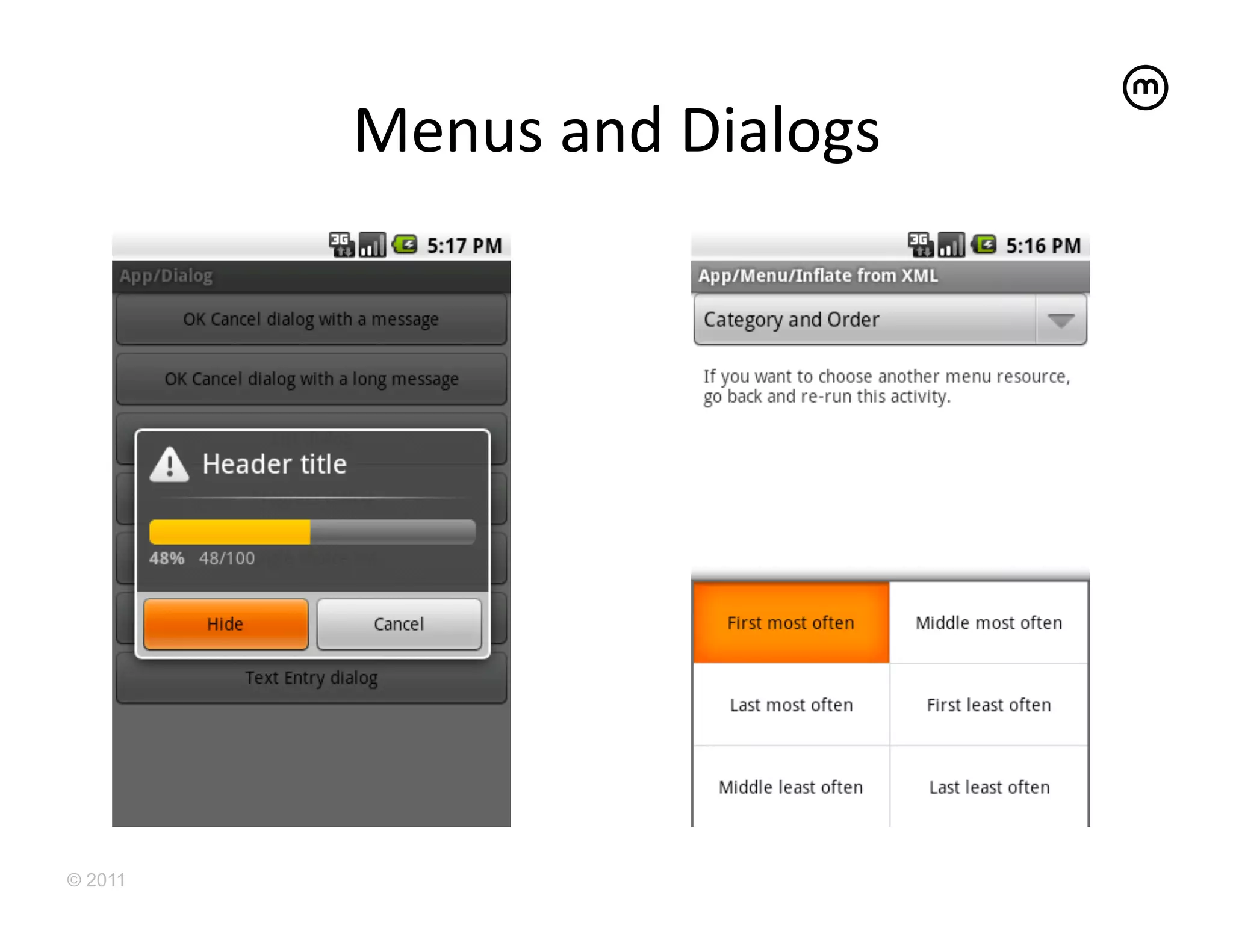 Menus	
  and	
  Dialogs
                               	
  




© 2011
 