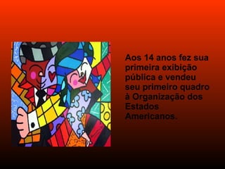 Aos 14 anos fez sua primeira exibição pública e vendeu seu primeiro quadro à Organização dos Estados Americanos. 