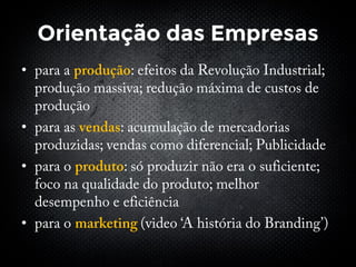 Orientação das Empresas
•
•
•
•
 