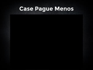 Case Pague Menos