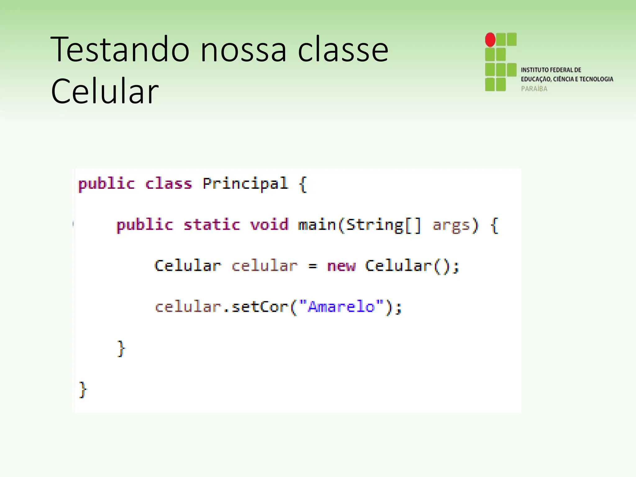 Testando nossa classe
Celular
 