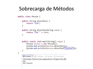 Sobrecarga de Métodos
 