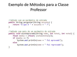 Exemplo de Métodos para a Classe
Professor
 