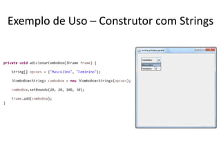 Exemplo de Uso – Construtor com Strings
 