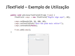 JTextField – Exemplo de Utilização
 