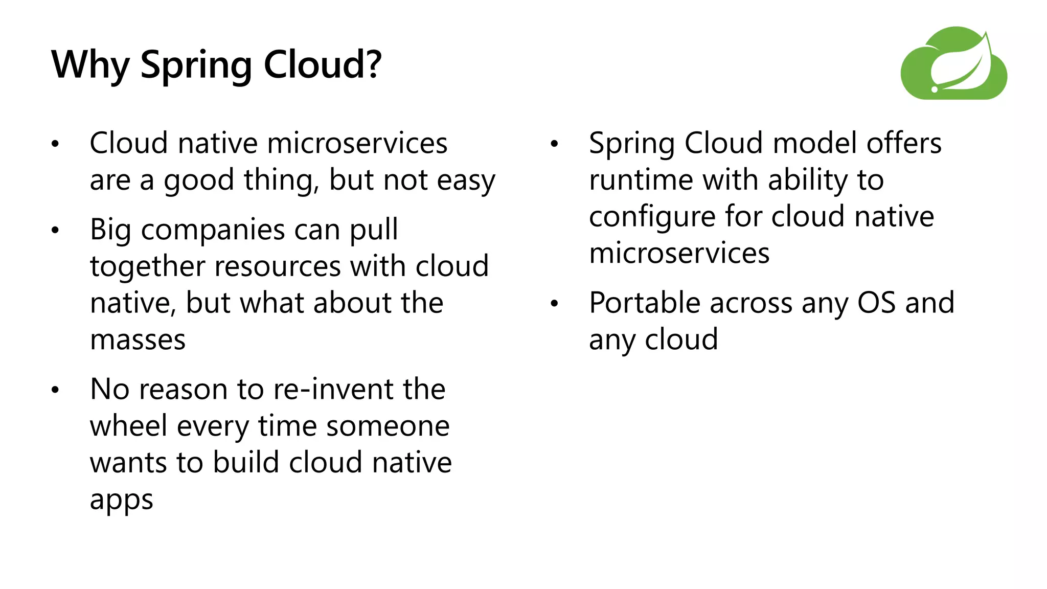 Why Spring Cloud?
•
•
•
•
•
 