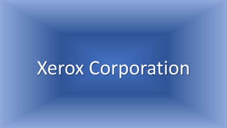 Xerox Corporation
 