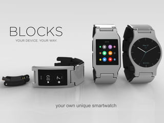 your own unique smartwatch
 