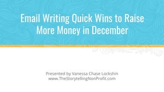 Email Writing Quick Wins to Raise More Money in December | PPT