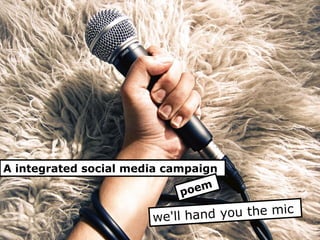 A integrated social media campaign
 