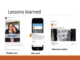 Lessons learned
People care Ads work
Networks matter
 