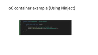 IoC container example (Using Ninject)
 