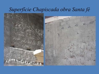 Superfície Chapiscada obra Santa fé
 