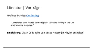 Literatur | Vorträge
YouTube-Playlist: C++ Testing
“Conference talks related to the topic of software testing in the C++
p...