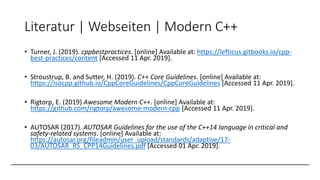 Literatur | Webseiten | Modern C++
• Turner, J. (2019). cppbestpractices. [online] Available at: https://lefticus.gitbooks...